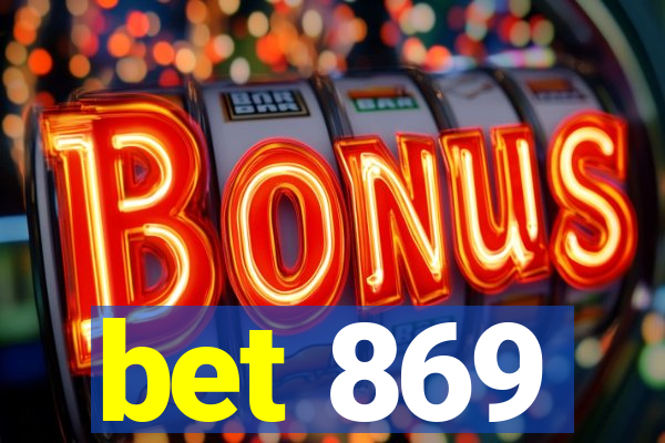 bet 869